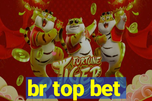 br top bet